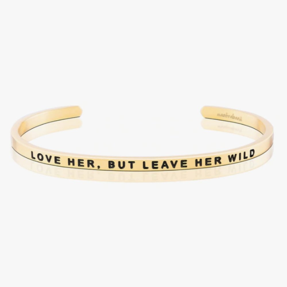 Love Her, But Leave Her Wild Bracelet
